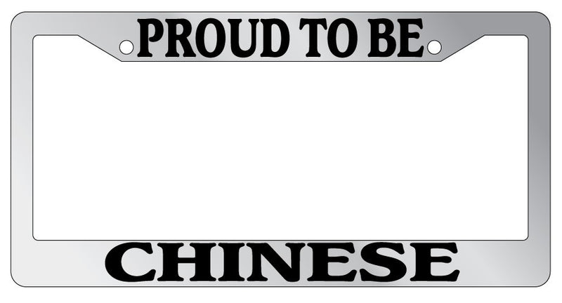 Chrome METAL License Plate Frame PROUD TO BE CHINESE Auto Accessory  Mod-GRAPH9856236-8378