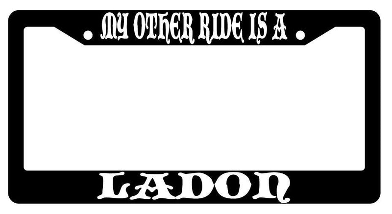 My Other Ride Is A Ladon Black Plastic License Plate Frame Fantasy  Mod-GRAPH9856236-764