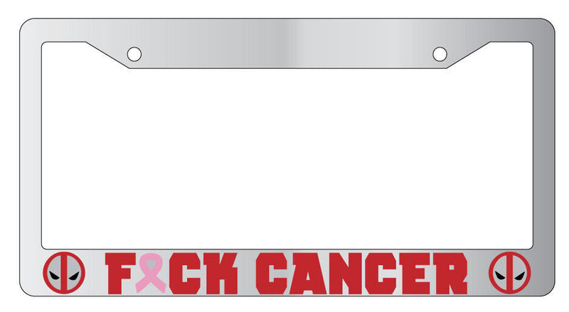 F*ck Cancer Design 2A Chrome Plastic License Plate Frame For Deadpool  Mod-GRAPH9856236-6639