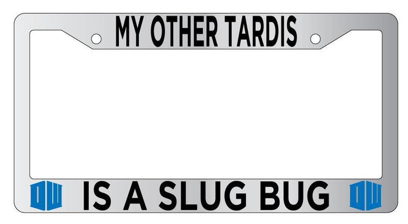Chrome License Plate Frame Auto Accessory My Other Tardis Is a Slug Bug  Mod-GRAPH9856236-4347