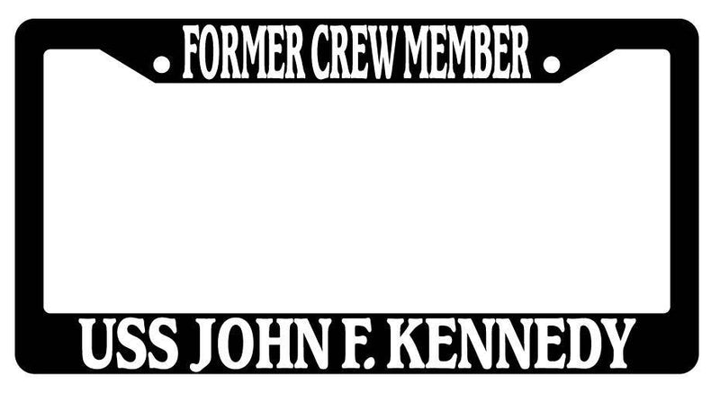 Black License Plate Frame FORMER CREW MEMBER USS JOHN F. KENNEDY Accessory 190  Mod-GRAPH9856236-1775
