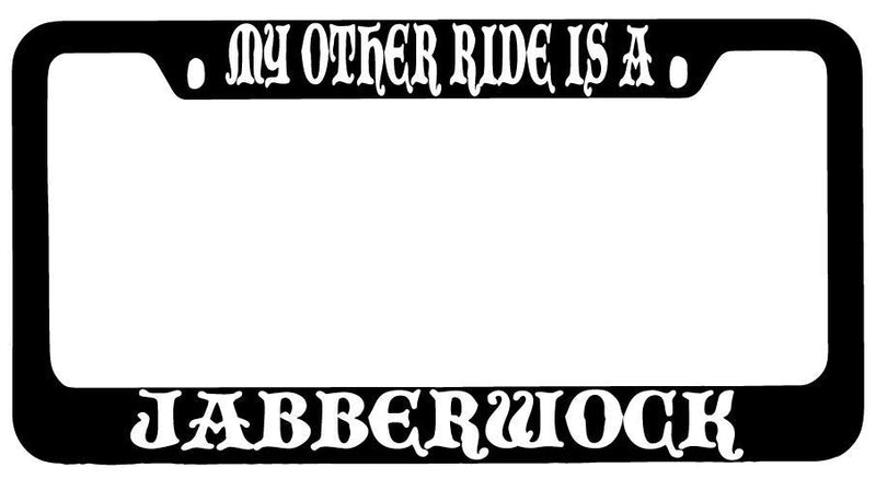 My Other Ride Is A Jabberwock Black METAL License Plate Frame Fantasy  Mod-GRAPH9856236-8787