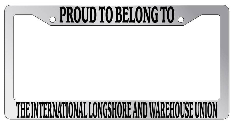 Chrome License Plate Proud The International Longshore And Warehouse Union Auto  Mod-GRAPH9856236-4953