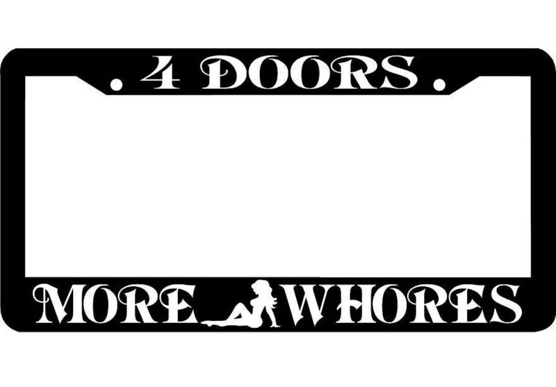 MORE WHORES 4 DOORS MORE WHORES License Plate Frame