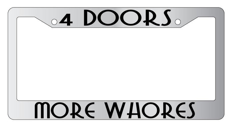 4 Doors More Whores Chrome License Plate Frame  Mod-GRAPH9856236-5046