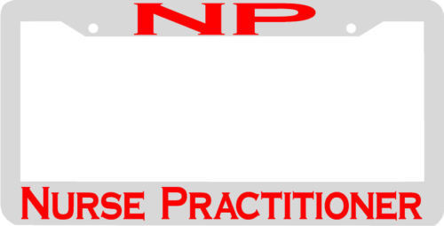 NP NURSE PRACTITIONER License Plate Frame