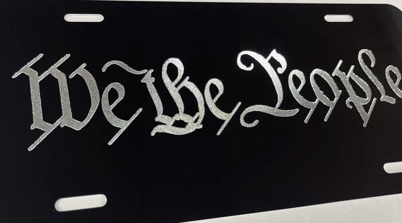 DEEP Engraved WE THE PEOPLE Car Tag Diamond Etched Vanity Front License Plate