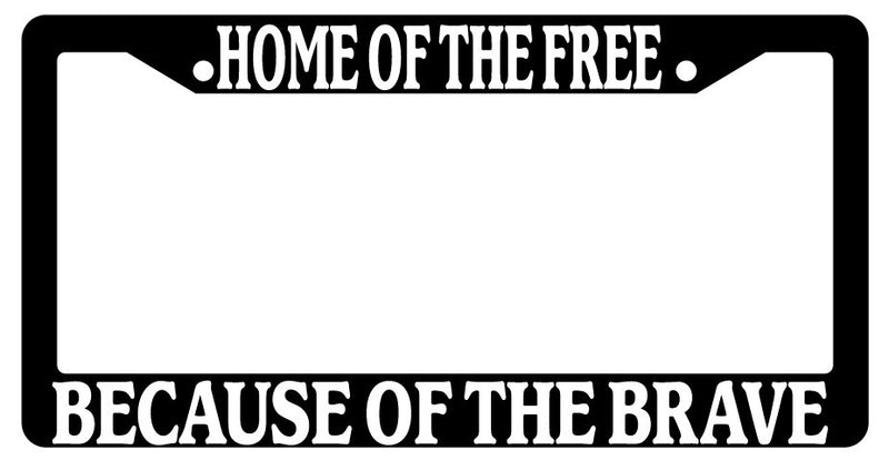 Black License Plate Frame Home Of The Free Because Of The Brave Accessory 153  Mod-GRAPH9856236-2834