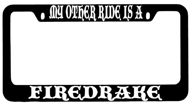 My Other Ride Is A Firedrake Black METAL License Plate Frame Fantasy  Mod-GRAPH9856236-8782