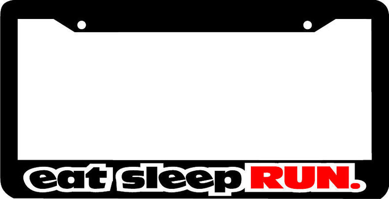 EAT SLEEP RUN License Plate Frame