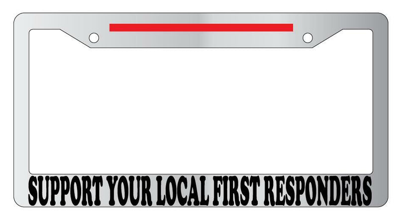 Support Your Local First Responders w/STRIPE Chrome METAL License Plate Frame  Mod-GRAPH9856236-8820