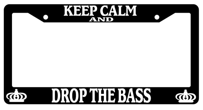 Black License Plate Frame Keep Calm And Drop The Bass Auto Accessory Novelty  Mod-GRAPH9856236-388