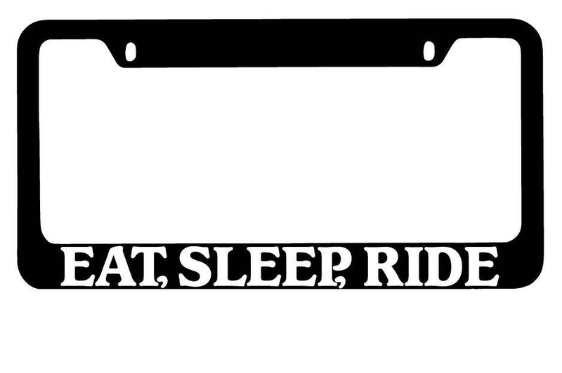 Black METAL License Plate Frame Eat, Sleep, Ride Auto Accessory 733  Mod-GRAPH9856236-9463