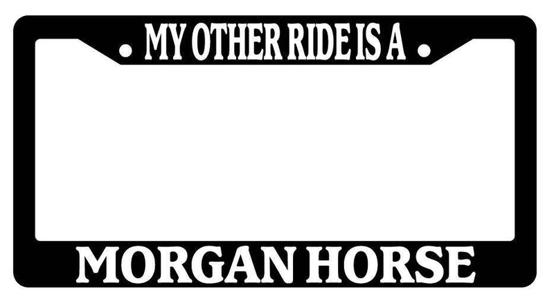 Black License Plate Frame My Other Ride is A(n) Morgan Horse 579  Mod-GRAPH9856236-2061