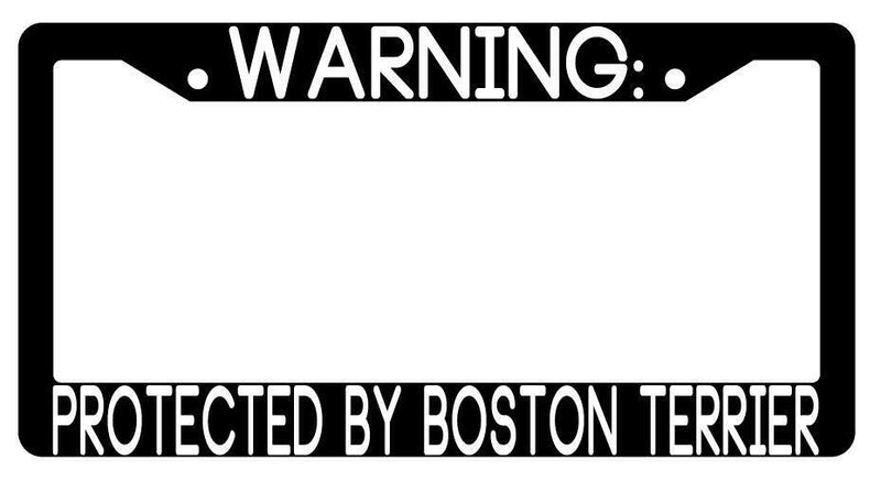 Warning Protected By Boston Terrier Black Plastic License Plate Frame Auto  Mod-GRAPH9856236-3477
