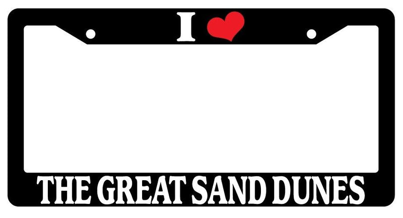 Black License Plate Frame I Heart the Great Sand Dunes Auto Accessory 1103  Mod-GRAPH9856236-3201
