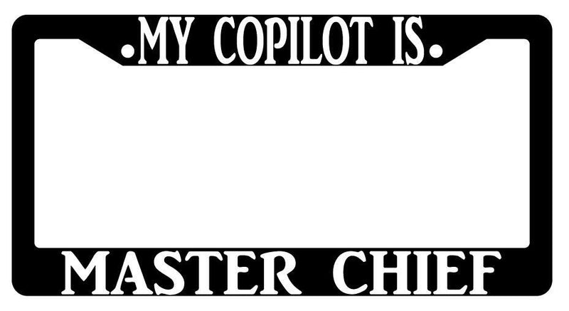 My Copilot Is Master Chief Black Plastic License Plate Frame  Mod-GRAPH9856236-429