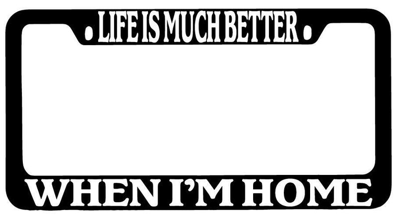 Life Is Much Better When I&