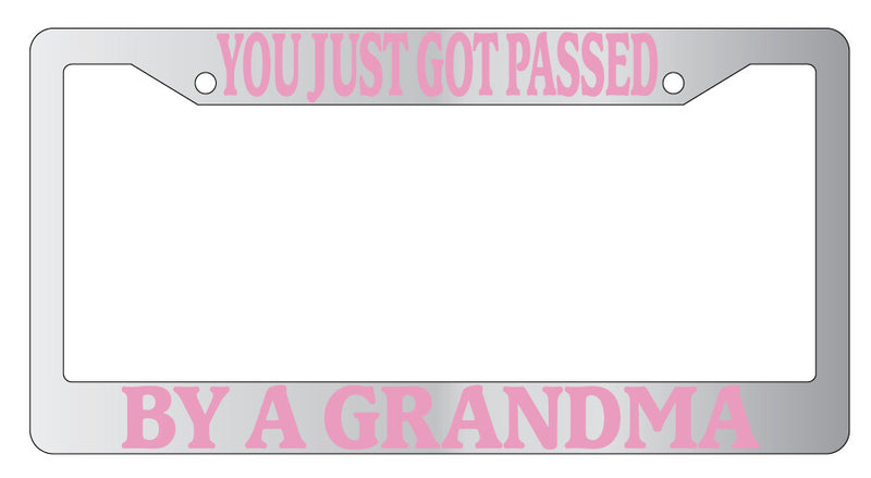 Chrome License Plate Frame You Just Got Passed By A Grandma Pink Auto Accessory  Mod-GRAPH9856236-6111