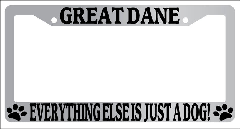 Chrome License Plate Frame Great Dane Everything Else Is Just A Dog! Auto  Mod-GRAPH9856236-5800