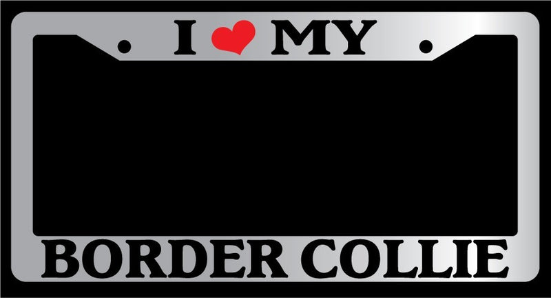 Chrome License Plate Frame "I Heart My Border Collie" Auto Accessory Novelty 295  Mod-GRAPH9856236-5596