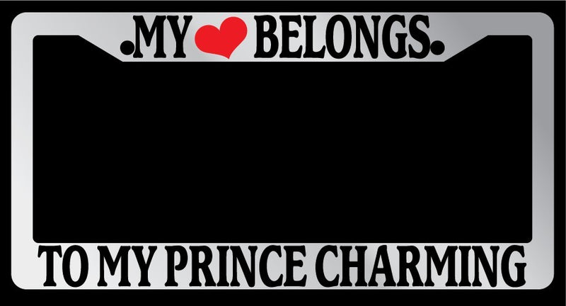 Chrome License Plate Frame "My Heart Belongs To My Prince Charming" Auto  Mod-GRAPH9856236-5523