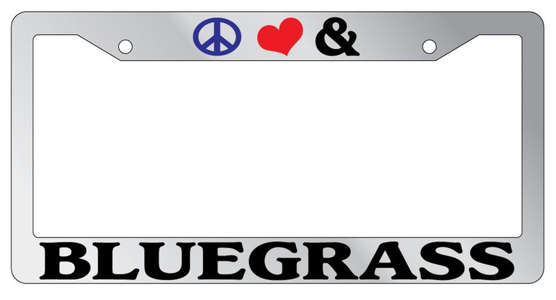 Chrome METAL License Plate Frame PEACE LOVE AND BLUEGRASS Auto Accessory  Mod-GRAPH9856236-9252