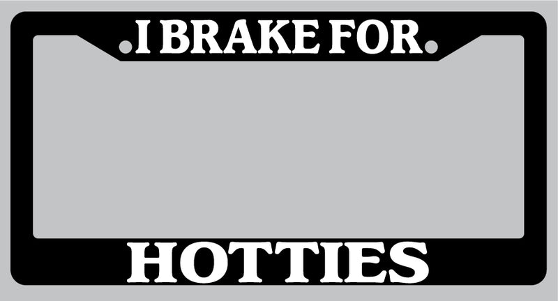 Black License Plate Frame I Brake For Hotties Auto Accessory 906  Mod-GRAPH9856236-1002