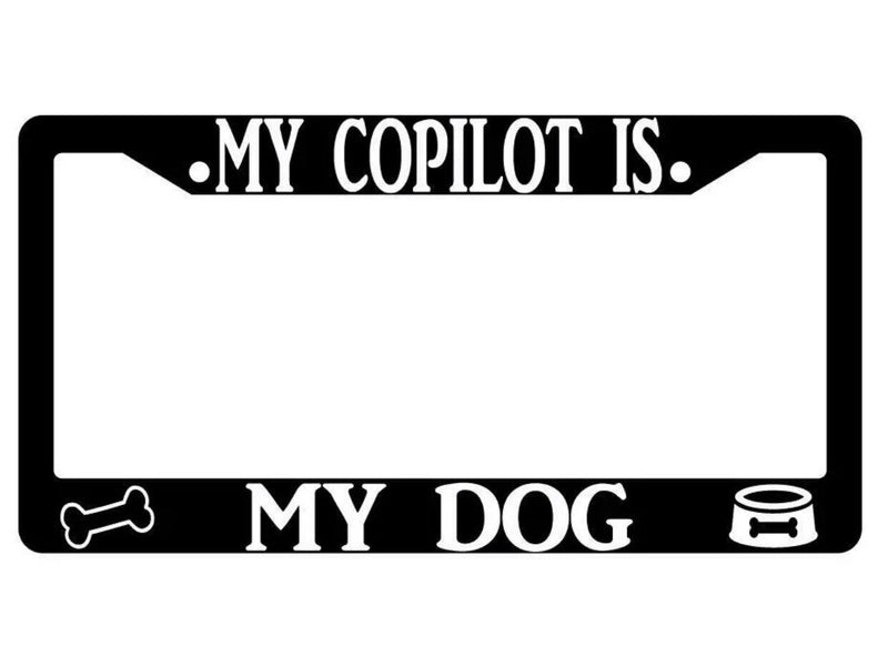 My Copilot Is My Dog Black Plastic License Plate Frame
