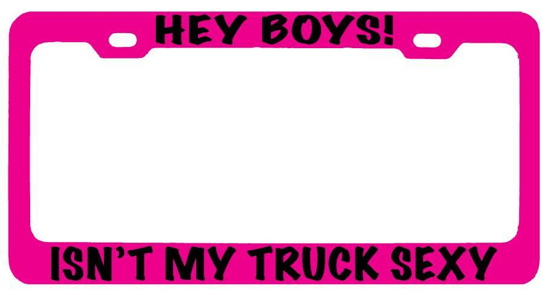 Pink METAL License Plate Frame HEY BOYS ISN&