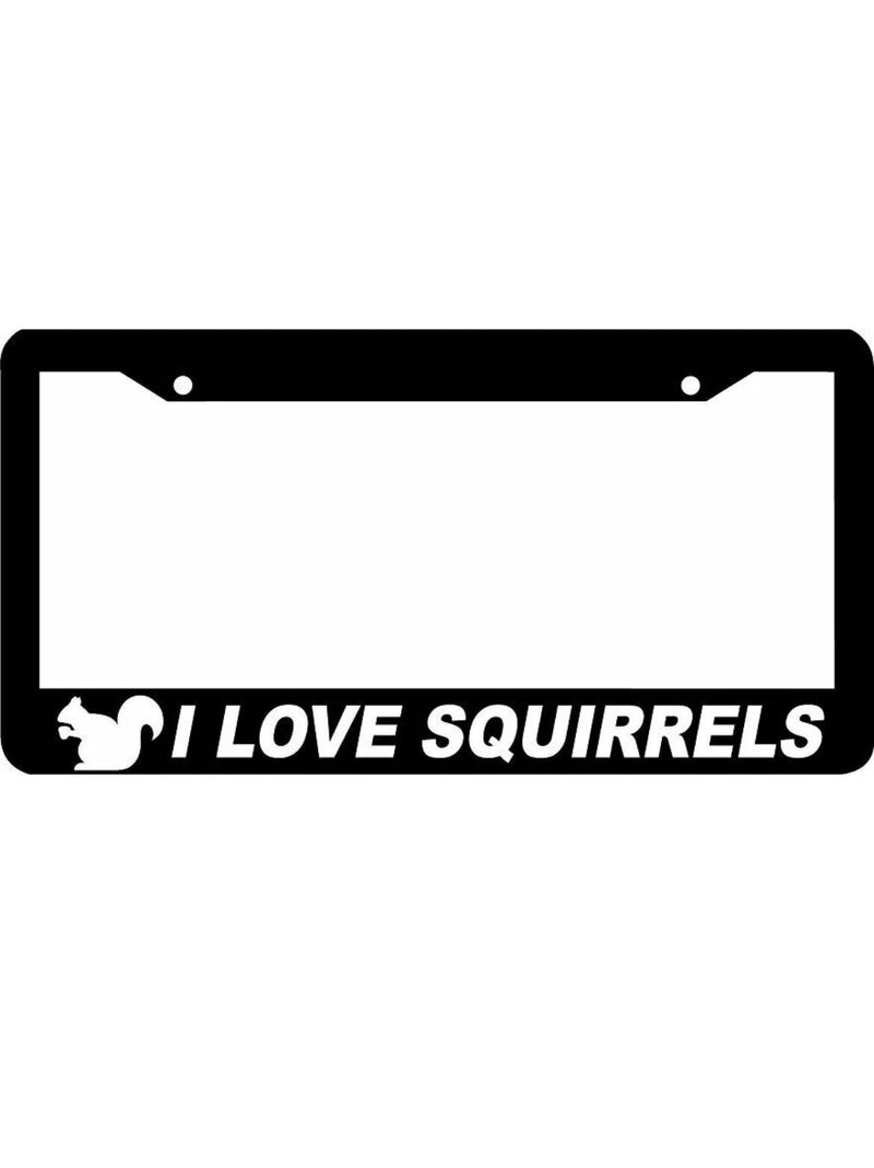 I LOVE SQUIRRELS squirrel License Plate Frame