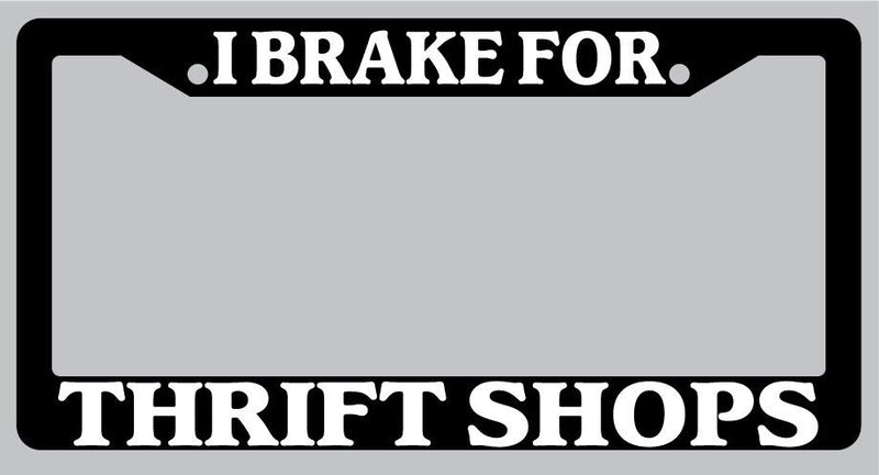 Black License Plate Frame I Brake For Thrift Shops Auto Accessory 919  Mod-GRAPH9856236-1010