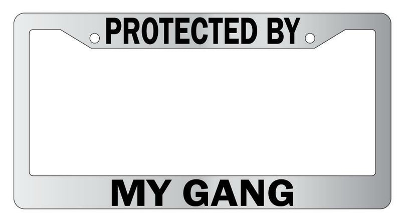 Protected By My Gang Chrome License Plate Frame Auto  Mod-GRAPH9856236-5115