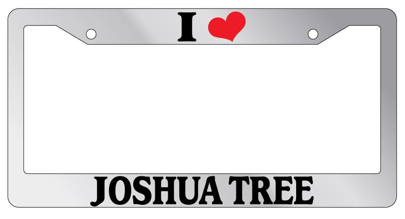 Chrome License Plate Frame I Heart Joshua Tree Auto Accessory 1510  Mod-GRAPH9856236-4483