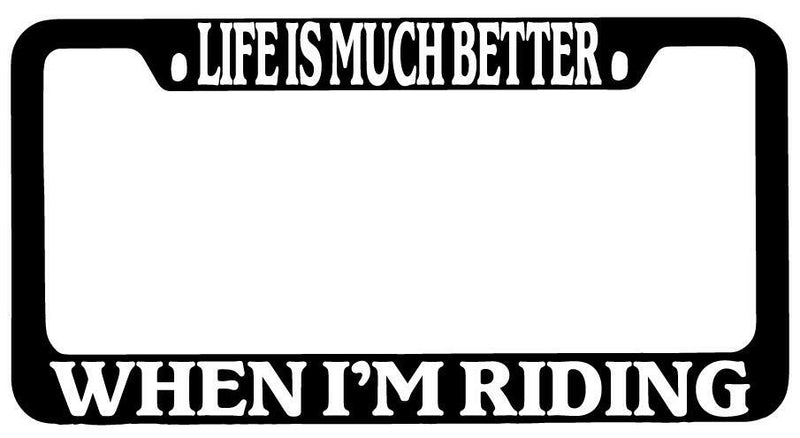 Life Is Much Better When I&