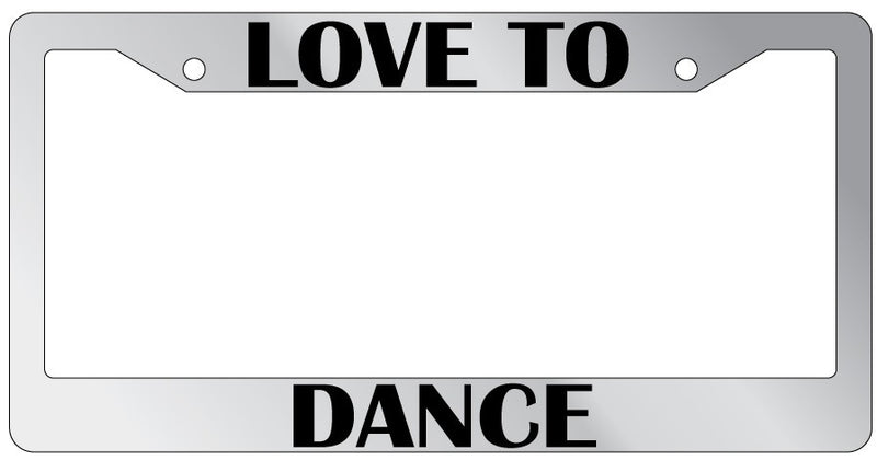 Chrome License Plate Frame "Love To Dance" Auto Accessory Novelty  Mod-GRAPH9856236-1648