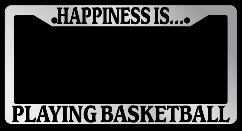 Chrome License Plate Frame "Happiness is playing basketball" Auto Accessory  Mod-GRAPH9856236-1713
