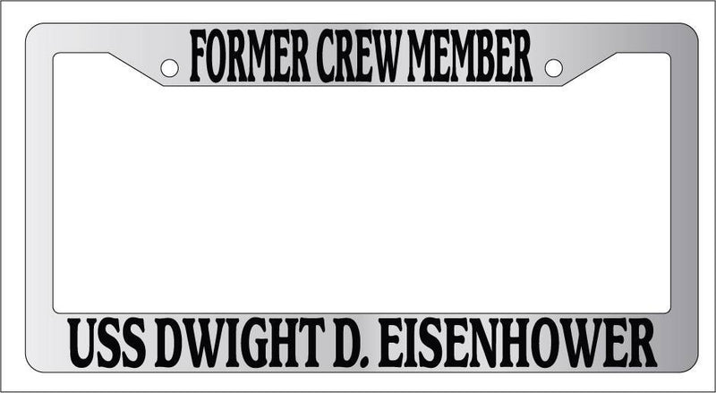 Chrome License Plate Frame FORMER CREW MEMBER USS DWIGHT D. EISENHOWER Auto 185  Mod-GRAPH9856236-4555