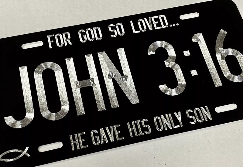 Engraved JOHN 3:16 Christian Car Truck Tag Diamond Etched Metal License Plate
