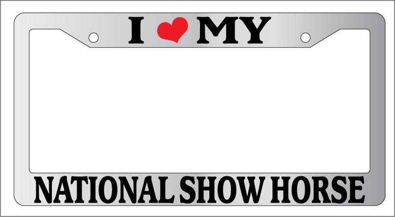 Chrome License Plate Frame I Heart My National Show Horse Auto Accessory 2371  Mod-GRAPH9856236-5326