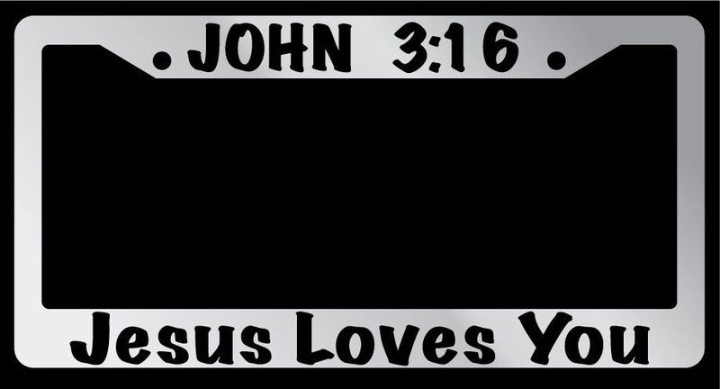 Chrome License Plate Frame John 3:16, Jesus Loves You Accessory (DESIGN 