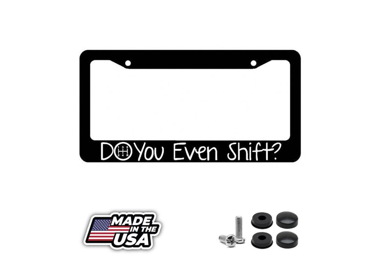 Do You Even Shift? Manual Transmission Funny JDM Drifting License Plate Frame
