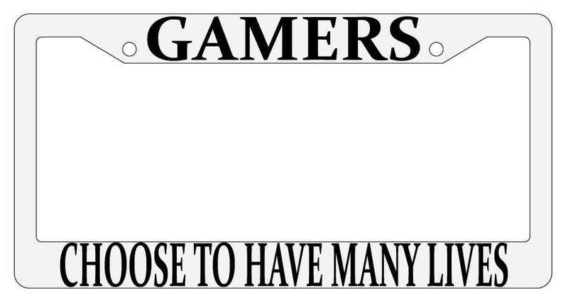 Gamers Choose To Have Many Lives White Plastic License Plate Frame MMO  Mod-GRAPH9856236-717
