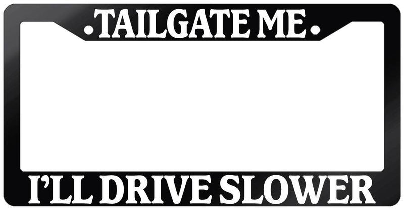 Glossy Black License Plate Frame TAILGATE ME I&