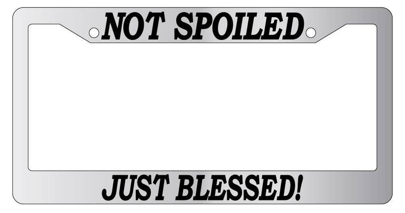 Chrome License Plate Frame Not Spoiled Just Blessed Auto Accessory (