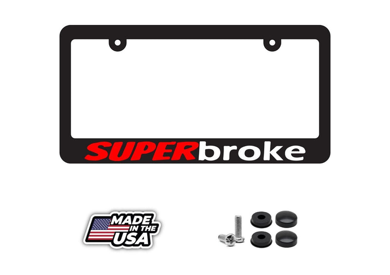 Super Broke Funny Joke Gag Prank JDM Racing Car Truck License Plate Frame