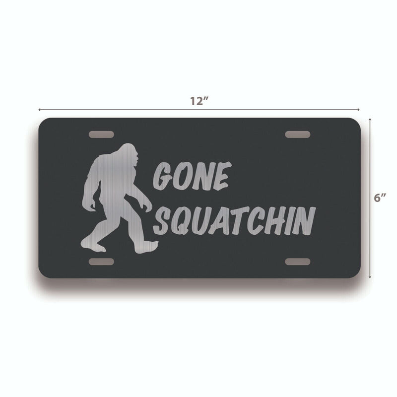 Gone Squatchin License Plate Tag Vanity Front Aluminum 6 Inches By 12 Inches