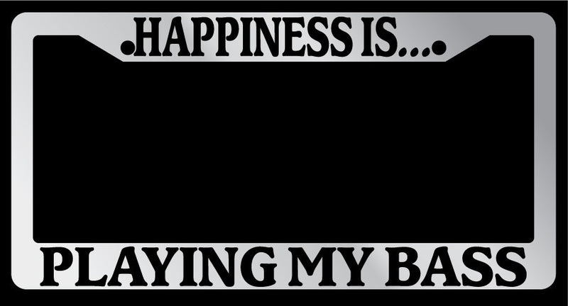 Chrome License Plate Frame "Happiness is playing my bass" Auto Accessory Novelty  Mod-GRAPH9856236-1710