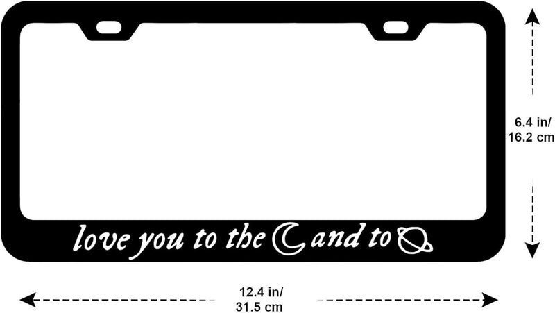Love You to The Moon and to Saturn Metal License Plate Frame Holder
