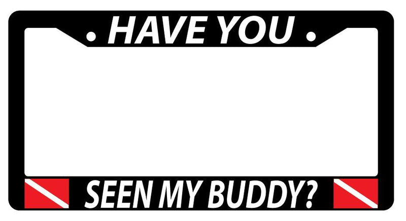 Black License Plate Frame HAVE YOU SEEN MY BUDDY w/FLAGS Auto Accessory 868  Mod-GRAPH9856236-1136
